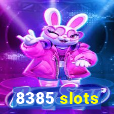 8385 slots